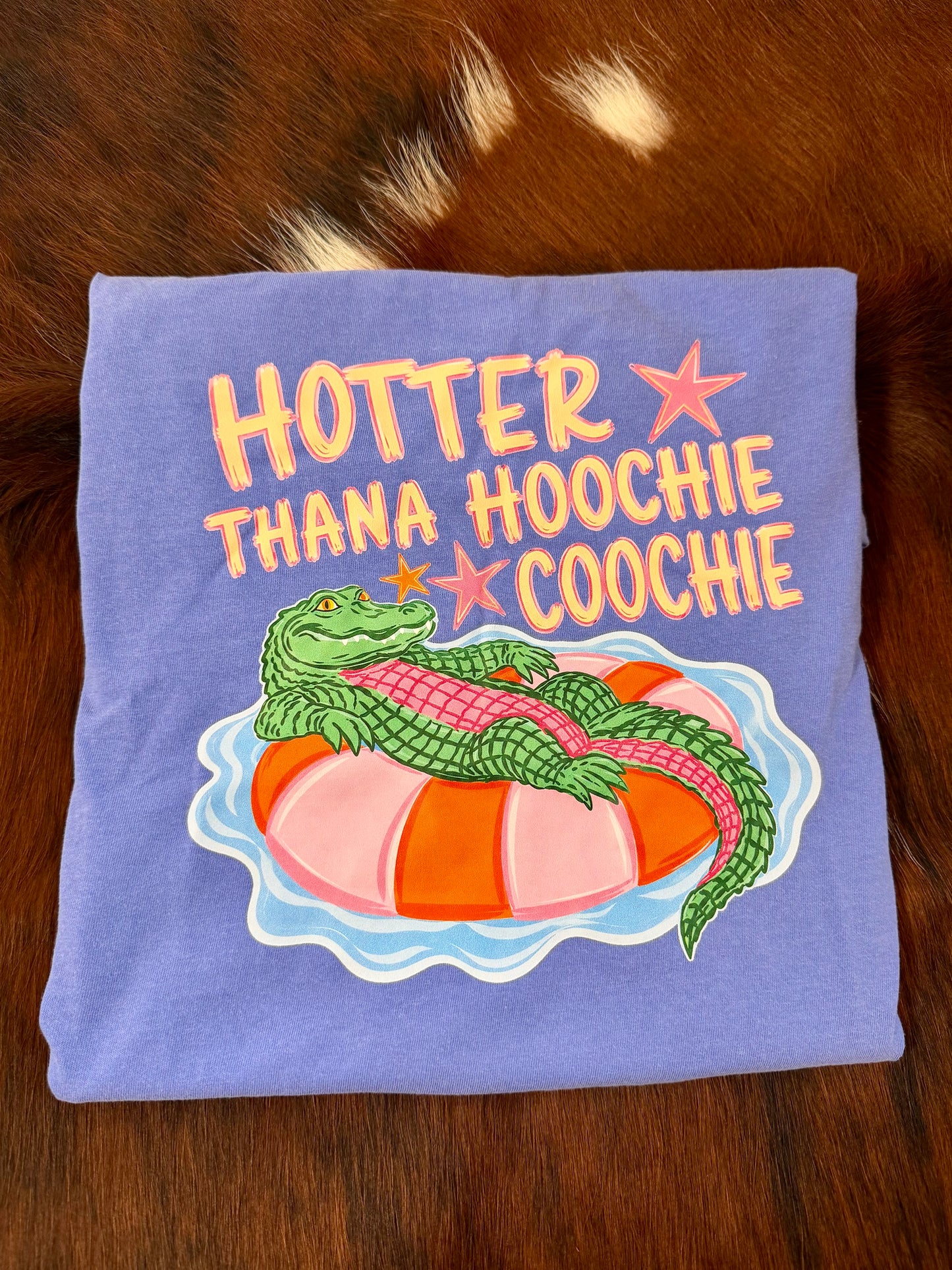 Hotter Than A Hoochie Coochie T